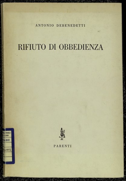 Rifiuto di obbedienza / Antonio Debenedetti