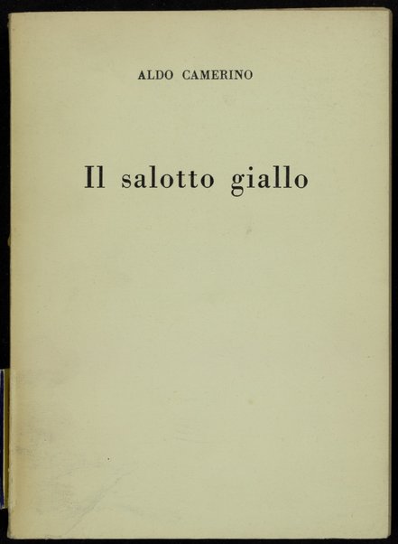 Il salotto giallo / Aldo Camerino