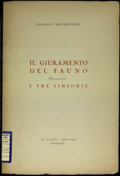 Il giuramento del Fauno : poemetto ; e tre sinfonie / Giovanni Arcidiacono