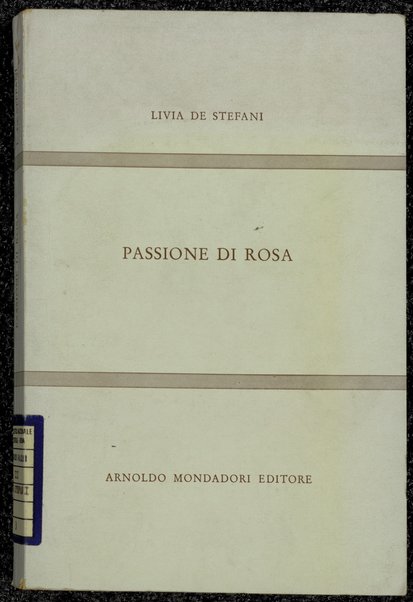 Passione di Rosa : romanzo / Livia De Stefani