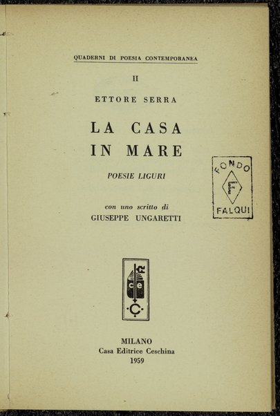 La casa in mare : poesie liguri / Ettore Serra ; con uno scritto di Giuseppe Ungaretti