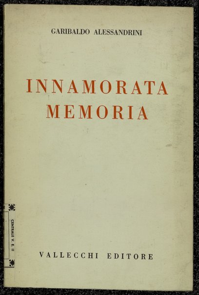 Innamorata memoria / Garibaldo Alessandrini