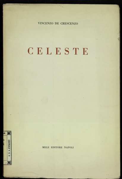 Celeste : poesie napoletane / Vincenzo De Crescenzo ; prefazione di Mario Stefanile