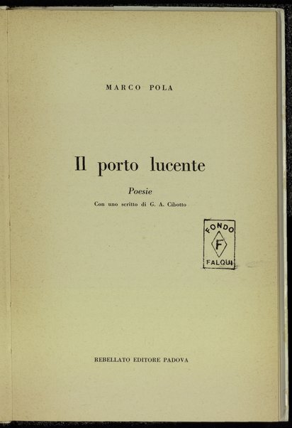 Il porto lucente : poesie / con uno scritto di G. A. Cibotto