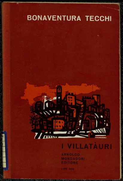 I villatauri : romanzo / Bonaventura Tecchi