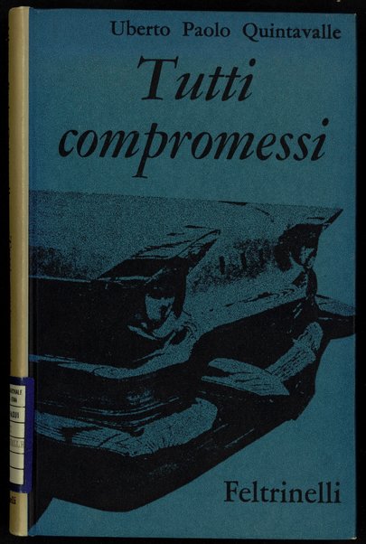 Tutti compromessi / Uberto Paolo Quintavalle