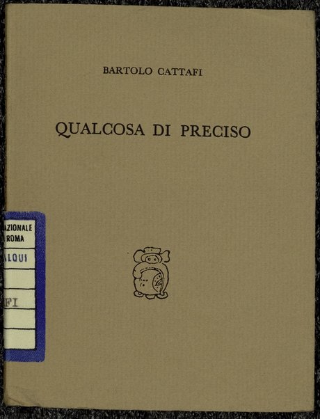 Qualcosa di preciso / Bartolo Cattafi