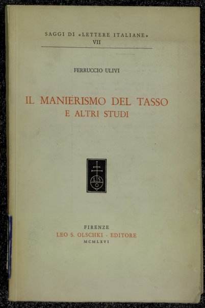 Il manierismo del Tasso e altri studi / Ferruccio Ulivi