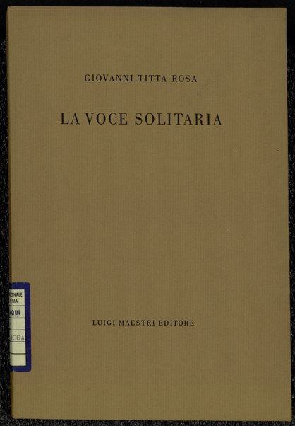 La voce solitaria / Giovanni Titta Rosa