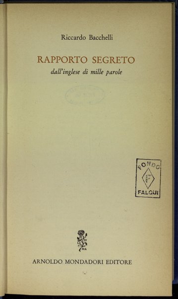 Rapporto segreto : dall'inglese di mille parole / Riccardo Bacchelli