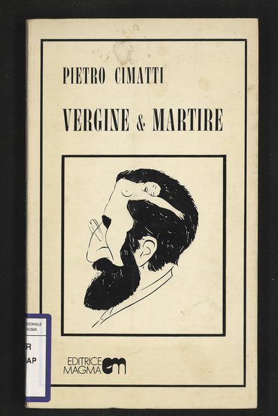 Vergine & martire, ovvero Storia della giovane Italia / Pietro Cimatti