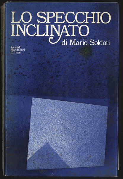 Lo specchio inclinato : diario 1965-1971 / Mario Soldati