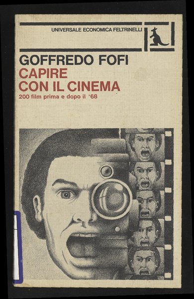 Capire con il cinema : 200 film prima e dopo il '68 / Goffredo Fofi