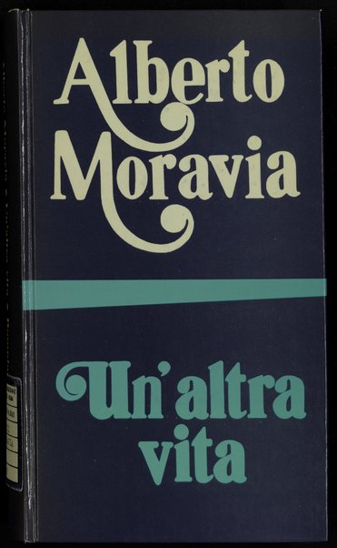 Un' altra vita /  Alberto Moravia