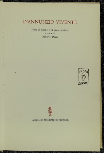 D'Annunzio vivente / scelta di poesie e di prose poetiche a cura di Roberto Ducci