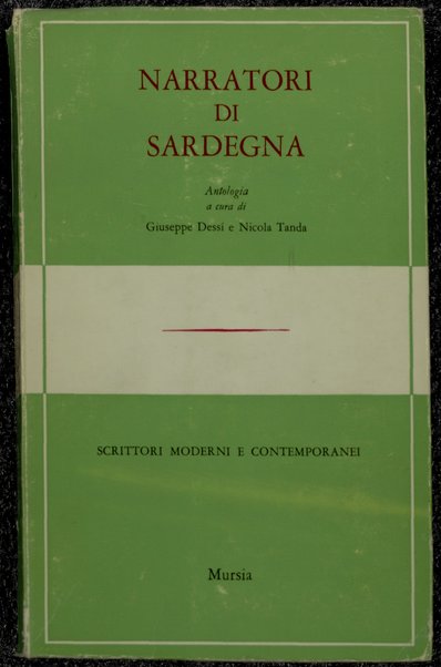 Narratori di Sardegna / introduzioni, scelta e commento a cura di Giuseppe Dessi e Nicola Tanda