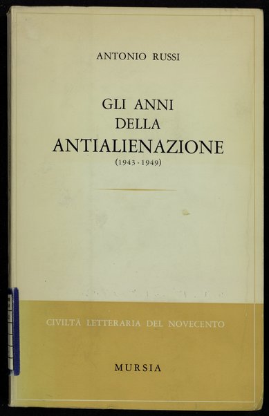 Gli anni della antialienazione : 1943-1949 / Antonio Russi