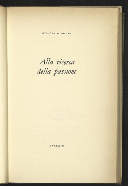 Alla ricerca della passione / Pier Carlo Ponzini