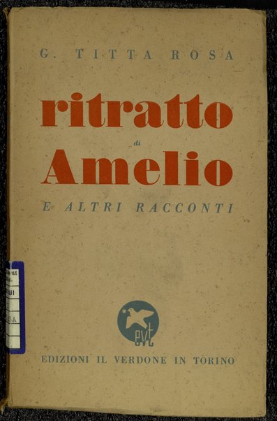 Ritratto di Amelio e altri racconti / G. Titta Rosa