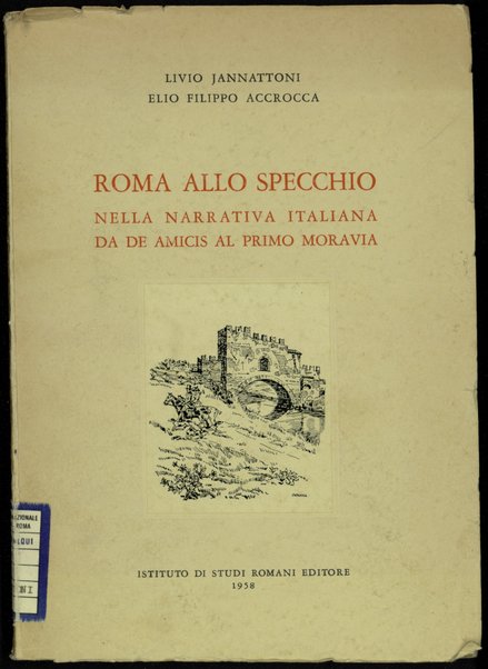 Roma allo specchio nella narrativa italiana da De Amicis al primo Moravia / Livio Jannattoni, Elio Filippo Accrocca