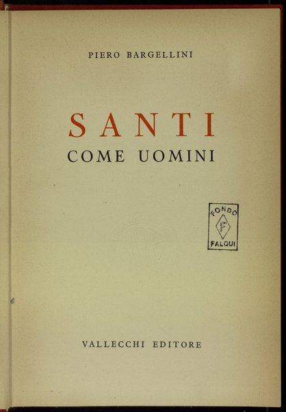 Santi come uomini / Piero Bargellini