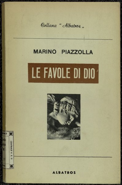 Le favole di Dio : poesie, 1950-1954 / Marino Piazzolla