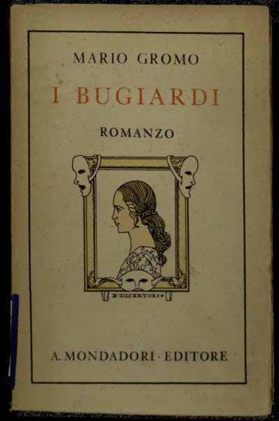 I bugiardi : romanzo / Mario Gromo