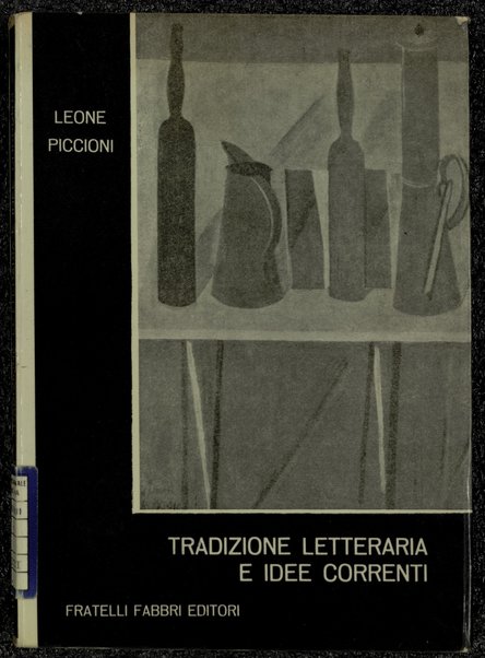 Tradizione letteraria e idee correnti / Leone Piccioni