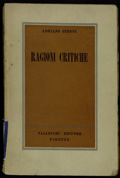 Ragioni critiche : studi di letteratura contemporanea / Adriano Seroni