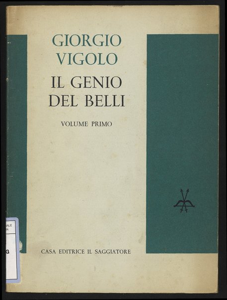 1: Esperienza belliana ; Saggio sul Belli / Giorgio Vigolo