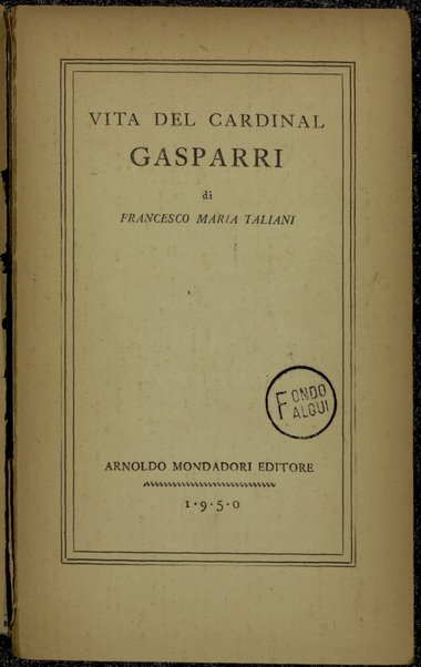 Vita del cardinal Gasparri / di Francesco Maria Taliani