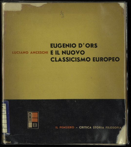 Eugenio D'Ors e il nuovo classicismo europeo / Luciano Anceschi