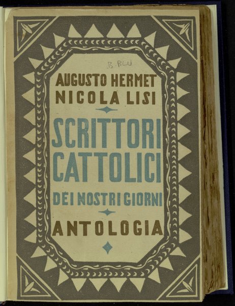 Scrittori cattolici dei nostri giorni : antologia / Augusto Hermet, Nicola Lisi