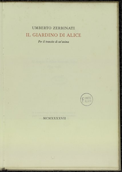 Il giardino di Alice : per il transito di un'anima / Umberto Zerbinati