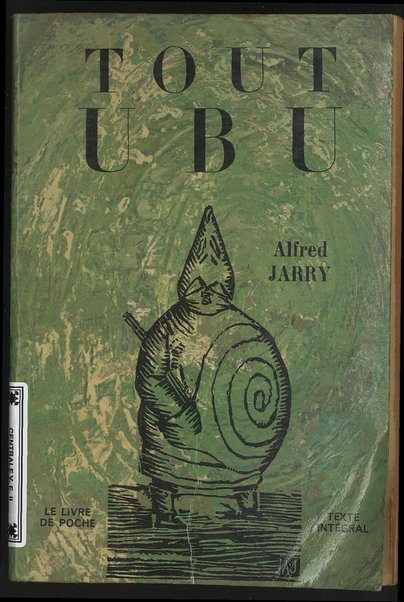 Tout Ubu / Alfred Jarry ; edition etablie par Maurice Saillet