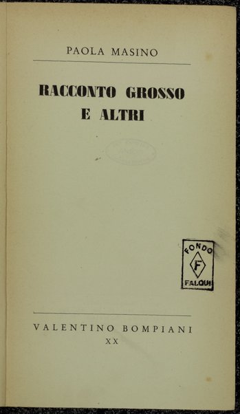 Racconto grosso e altri / Paola Masino