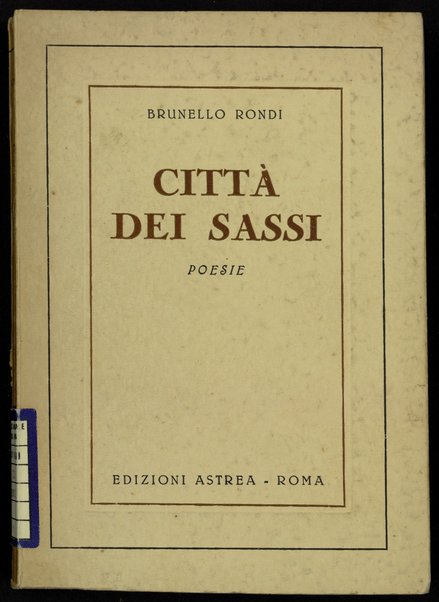 CittÃ  dei sassi : poesie / Brunello Rondi