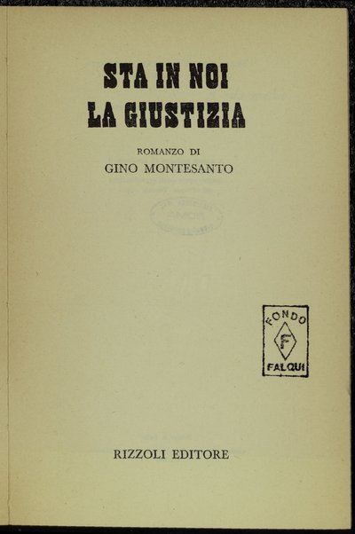 Sta in noi la giustizia / romanzo di Gino Montesanto