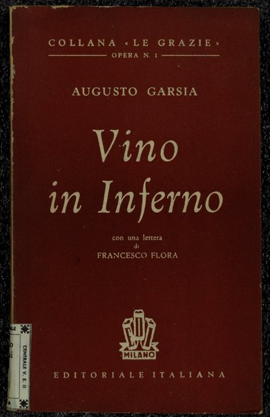 Vino in inferno / Augusto Garsia ; con una lettera di Francesco Flora