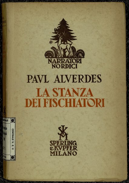 La stanza dei fischiatori ; Una notte d'estate a Milano / Paul Alverdes ; versione di Bonaventura Tecchi