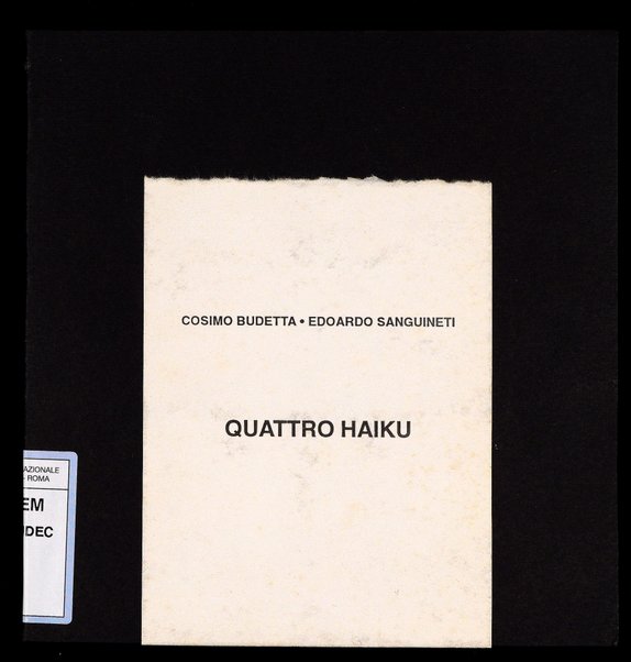 Quattro Haiku / [disegni a mano di] Cosimo Budetta, [poesie di] Edoardo Sanguineti ; nota introduttiva di Stefano Bartezzaghi