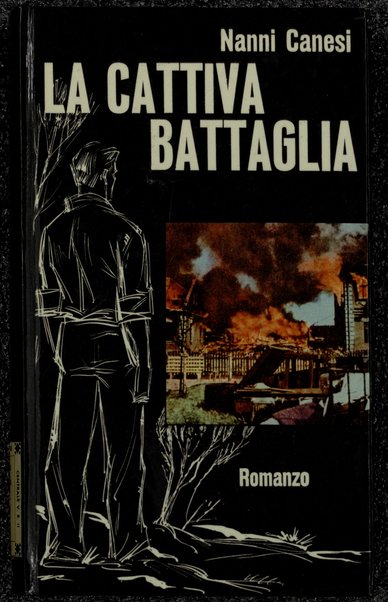 La cattiva battaglia : romanzo / Nanni Canesi