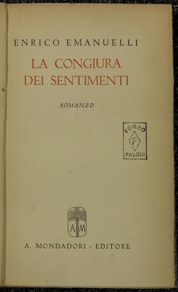 La congiura dei sentimenti : romanzo / Enrico Emanuelli