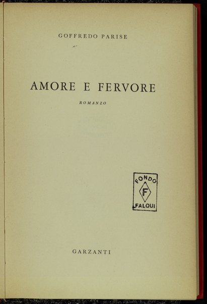 Amore e fervore : romanzo / Goffredo Parise