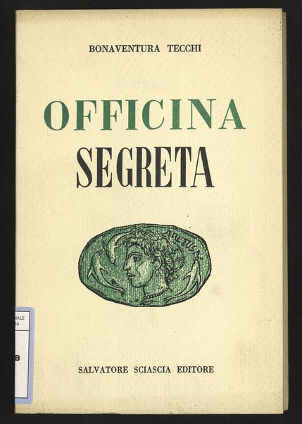 Officina segreta / Bonaventura Tecchi