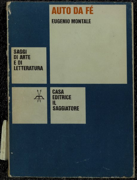 Auto da fÃ© : cronache in due tempi / Eugenio Montale